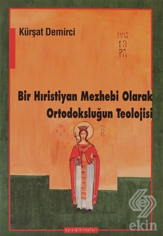 Bir Hıristiyan Mezhebi Olarak Ortodoksluğun Teoloj