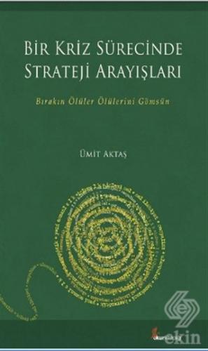 Bir Kriz Sürecinde Strateji Arayışları