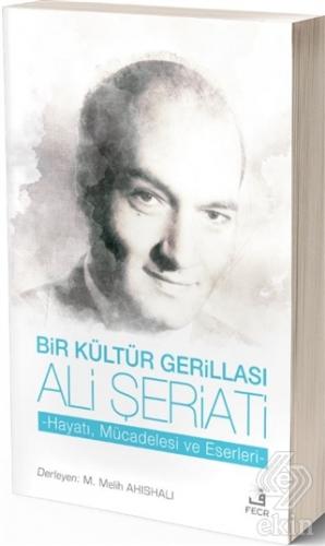 Bir Ku¨ltu¨r Gerillası Ali Şeriati