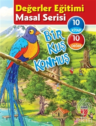 Bir Kuş Konmuş - Değerler Eğitimi Masal Serisi (10