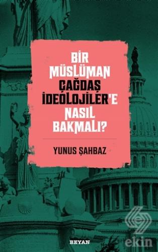 Bir Müslüman Çağdaş İdeolojiler'e Nasıl Bakmalı?