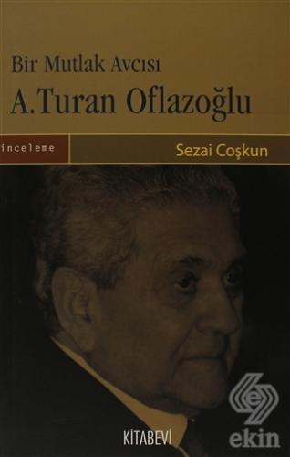 Bir Mutlak Avcısı A.Turan Oflazoğlu