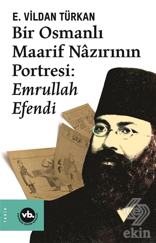 Bir Osmanlı Maarif Nazırının Portresi: Emrullah Ef
