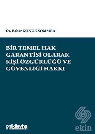 Bir Temel Hak Garantisi Olarak Kişi Özgürlüğü ve G