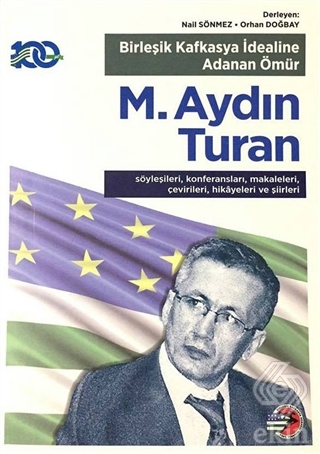 Birleşik Kafkasya İdealine Adanan Ömür M. Aydın Tu