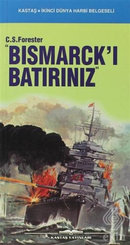 Bismarck\'ı Batırınız