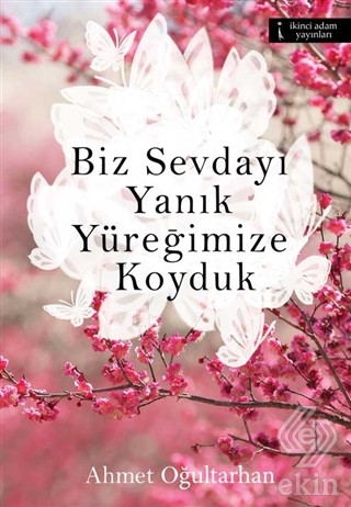 Biz Sevdayı Yanık Yüreğimize Koyduk