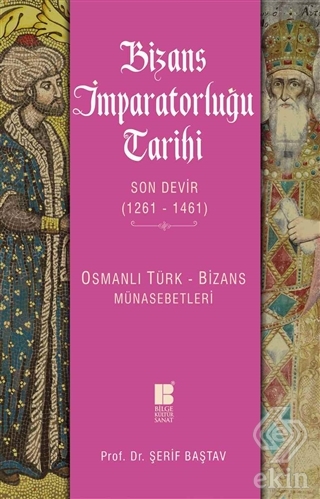 Bizans İmparatorluğu Tarihi - Son Devir (1261-1461