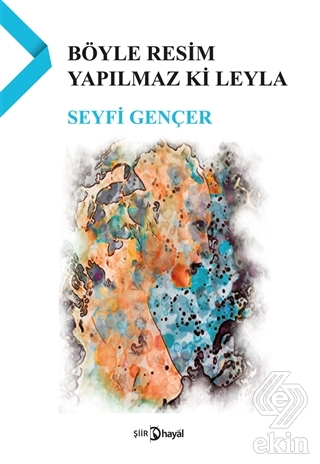 Böyle Resim Yapılmaz ki Leyla