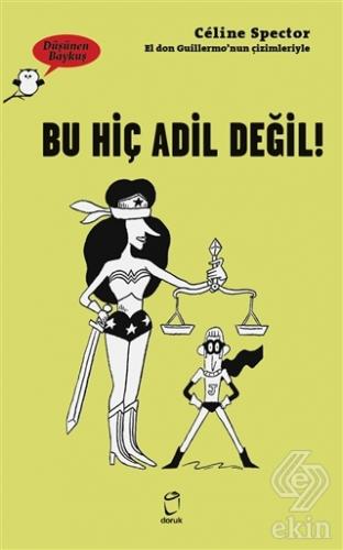 Bu Hiç Adil Değil! - Düşünen Baykuş