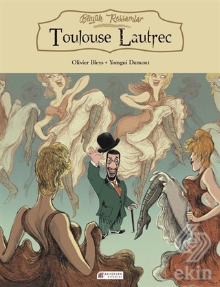 Büyük Ressamlar: Toulouse Lautrec