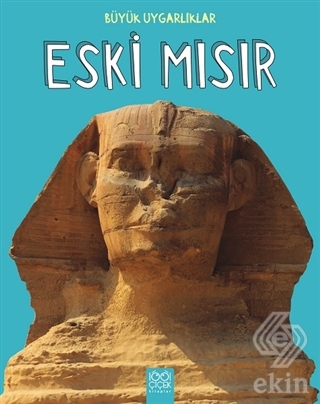 Büyük Uygarlıklar - Eski Mısır