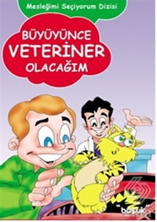 Büyüyünce Veteriner Olacağım