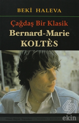 Çağdaş Bir Klasik - Bernard-Marie Koltes