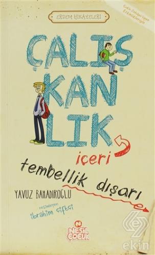 Çalışkanlık İçeri Tembellik Dışarı
