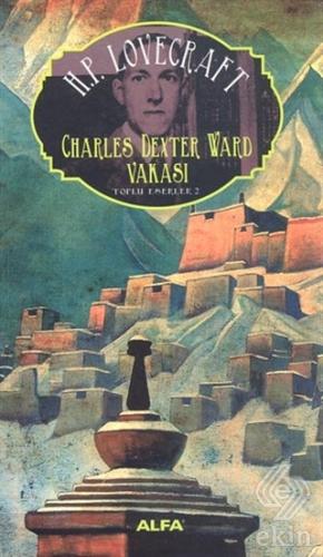 Charles Dexter Ward Vakası : Toplu Eserler - 2