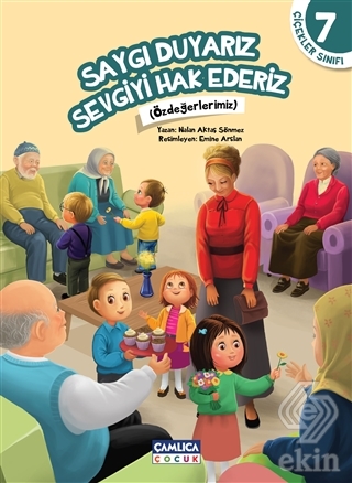 Çiçekler Sınıfı 7: Saygı Duyarız Sevgiyi Hak Ederi