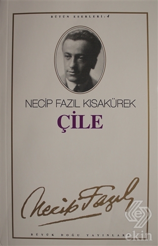 Çile : 4 - Necip Fazıl Bütün Eserleri