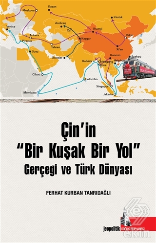 Çin\'in Bir Kuşak Bir Yol Gerçeği ve Türk Dünyası