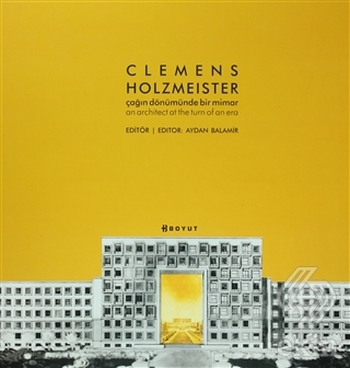 Clemens Holzmeister : Çağın Dönümünde Bir Mimar (Ö