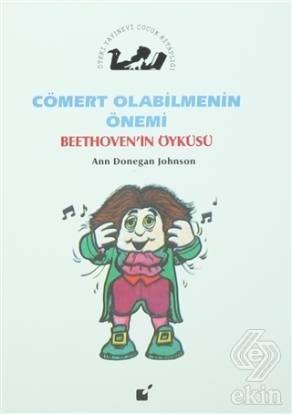 Cömert Olabilmenin Önemi - Beethoven\'in Öyküsü
