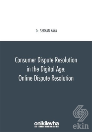 Consumer Dispute Resolution in the Digital Age: On