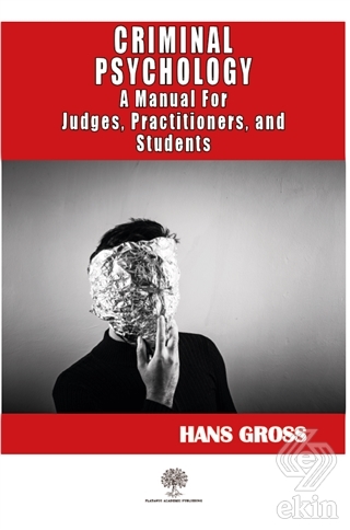 Criminal Psychology: A Manual for Judges, Practiti