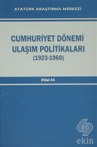 Cumhuriyet Dönemi Ulaşım Politikaları (1923-1960)