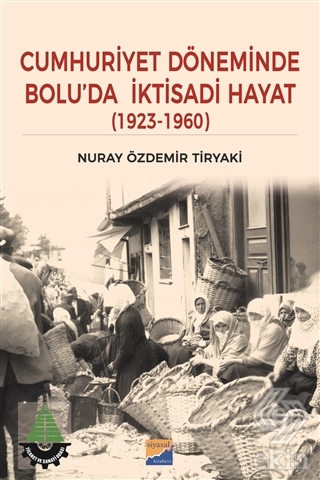 Cumhuriyet Döneminde Bolu\'da İktisadi Hayat (1923
