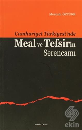 Cumhuriyet Türkiyesi\'nde Meal ve Tefsirin Serencam