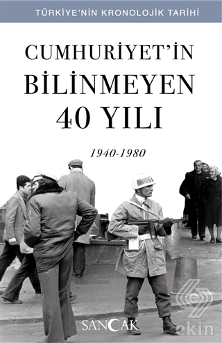 Cumhuriyet\'in Bilinmeyen 40 Yılı (1940-1980)