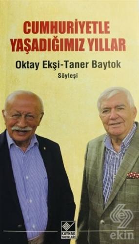 Cumhuriyetle Yaşadığımız Yıllar