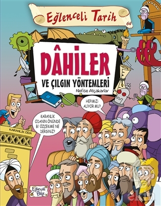 Dahiler ve Çılgın Yöntemleri