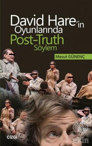 David Hare\'in Oyunlarında Post-Truth Söylem