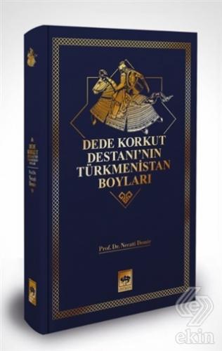 Dede Korkut Destanı\'nın Türkmenistan Boyları