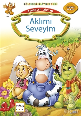 Değerler Eğitimi : Aklımı Seveyim
