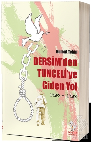 Dersim\'den Tunceli\'ye Giden Yol 1930-1938