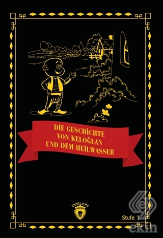 Die Geschichte von Keloğlan und dem Heilwasser Stu