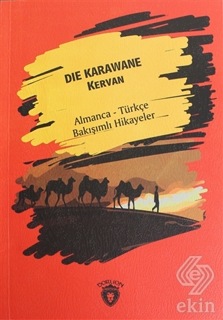 Die Karawane (Kervan) - Almanca - Türkçe Bakışımlı