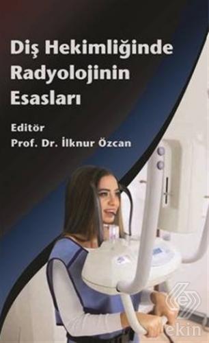 Diş Hekimliğinde Radyolojinin Esasları