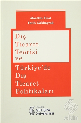 Dış Ticaret Teorisi ve Türkiye\'de Dış Ticaret Poli