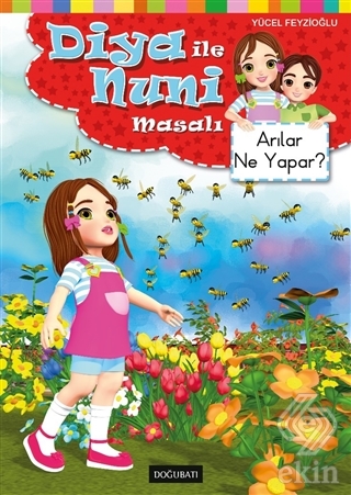 Diya ile Nuni Masalı - Arılar Ne Yapar?