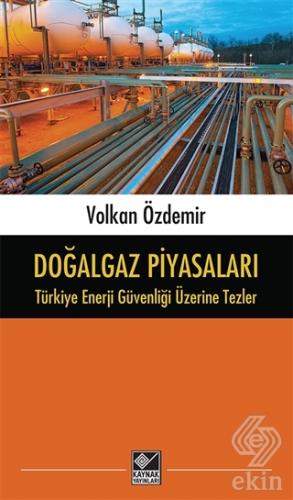 Doğalgaz Piyasaları - Türkiye Enerji Güvenliği Üze