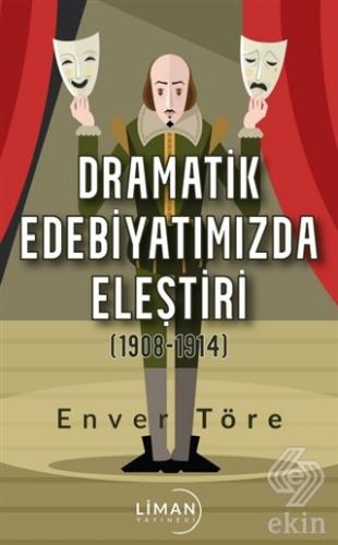 Dramatik Edebiyatımızda Eleştiri (1908-1914)