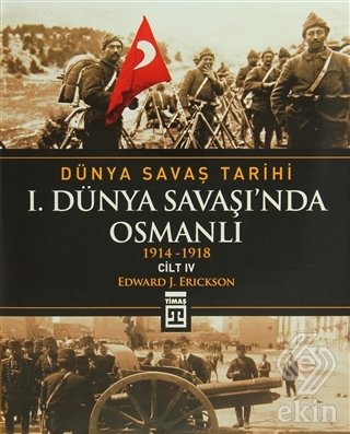 Dünya Savaş Tarihi Cilt 4: 1. Dünya Savaşı\'nda Osm