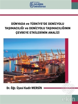 Dünyada ve Türkiye'de Denizyolu Taşımacılığı ve De