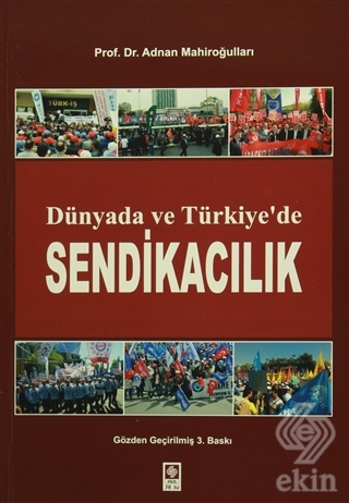 Dünyada ve Türkiyede Sendikacılık 3.Baskı