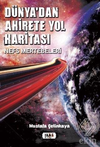 Dünya\'dan Ahirete Yol Haritası