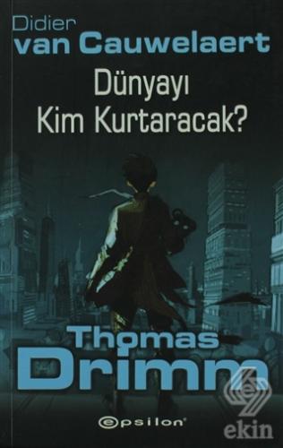 Dünyayı Kim Kurtaracak - Thomas Drimm