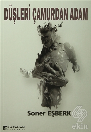 Düşleri Çamurdan Adam